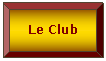 Rectangle&nbsp;: en biseau: Le Club